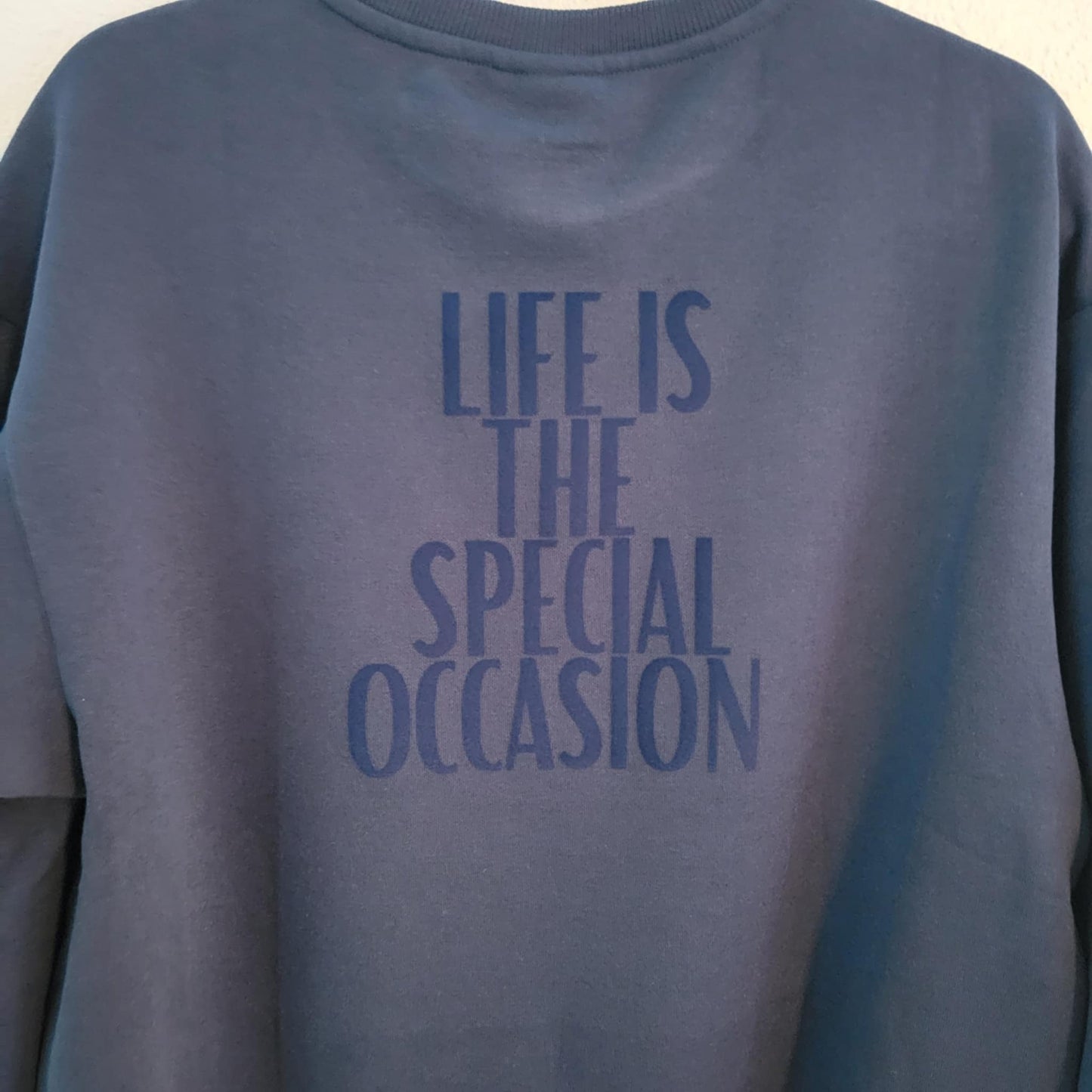 Life IS the special occasion (LITSO)